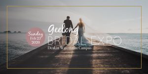 Geelong Bridal Expo - 23rd February 2020