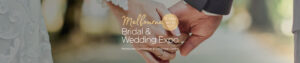 Melbourne Bridal and Wedding Expo | 16th January 2022