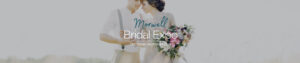 Morwell Bridal Expo | 17th July 2022